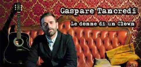 “Le donne di un clown”: al teatro di Mendicino il il 18 maggio concerto di Gaspare Tancredi