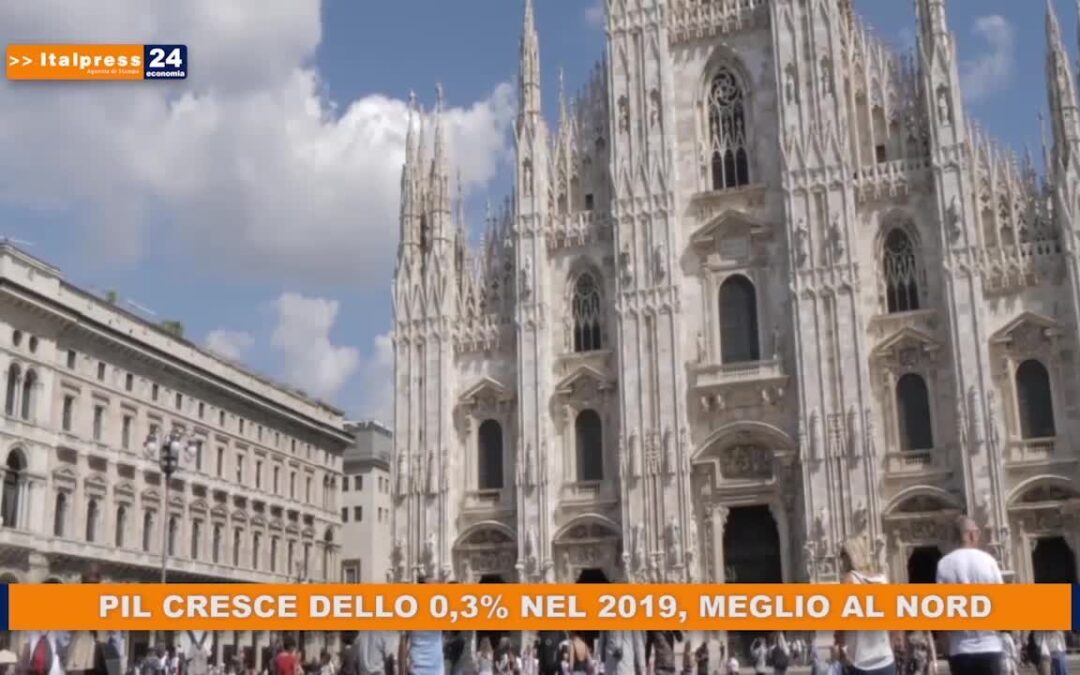 Pil cresce dello 0,3% nel 2019, meglio al Nord