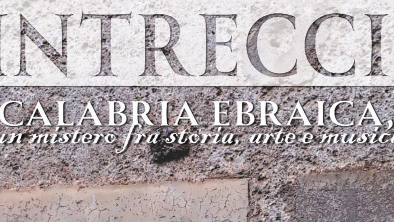 La Calabria ebraica raccontata in musica e storia