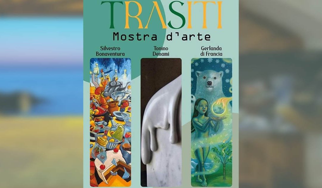 A Pizzo le suggestioni artistiche della mostra “Trasiti”