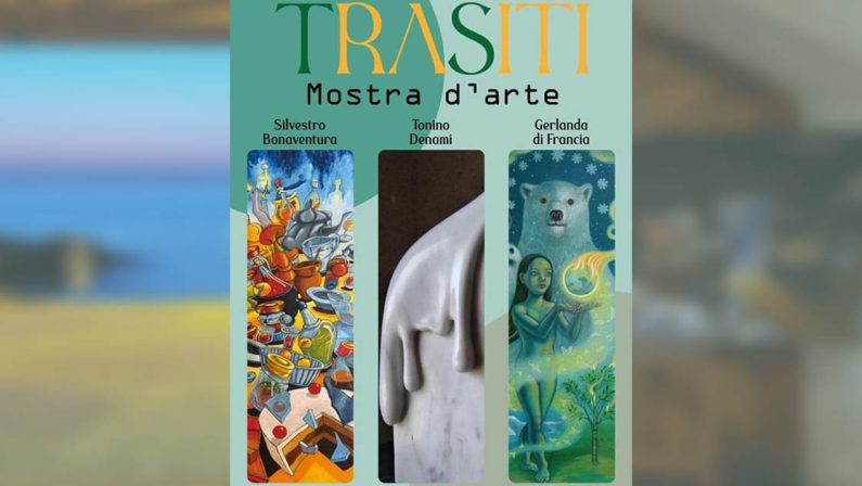 A Pizzo le suggestioni artistiche della mostra "Trasiti"