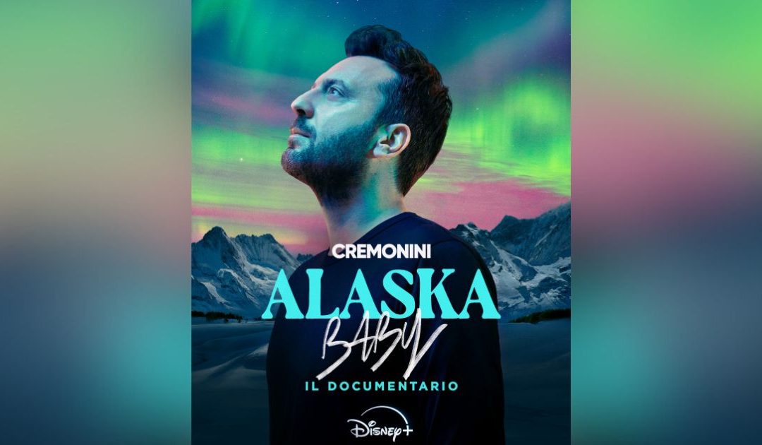 Su Disney+ “Alaska baby – il documentario” di Cesare Cremonini